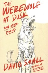 Werewolf at Dusk: And Other Stories hind ja info | Fantaasia, müstika | kaup24.ee