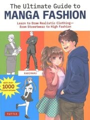 Ultimate Guide to Manga Fashion: Learn to Draw Realistic Clothing--from Streetwear to High Fashion (with over 1000 illustrations) hind ja info | Kunstiraamatud | kaup24.ee