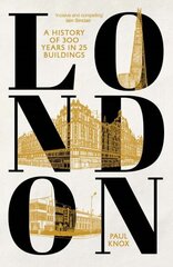 London: A History of 300 Years in 25 Buildings цена и информация | Исторические книги | kaup24.ee