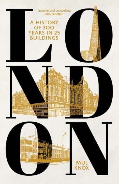 London: A History of 300 Years in 25 Buildings цена и информация | Ajalooraamatud | kaup24.ee