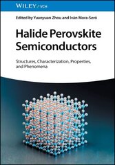 Halide Perovskite Semiconductors: Structures, Characterization, Properties, and Phenomena цена и информация | Книги по социальным наукам | kaup24.ee