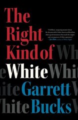 Right Kind of White: A Memoir цена и информация | Биографии, автобиогафии, мемуары | kaup24.ee