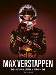 Max Verstappen: The unstoppable force in Formula One цена и информация | Биографии, автобиогафии, мемуары | kaup24.ee