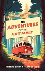 Adventures of the Plott Family: A Decodable Stories Collection: 6 Chaptered Stories for Practicing Phonics Skills and Strengthening Reading Comprehension and Fluency (Reading Tools for Kids with Dyslexia) цена и информация | Книги для подростков и молодежи | kaup24.ee