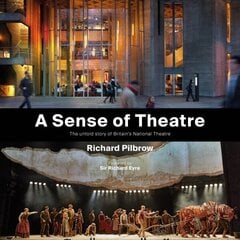 Sense of Theatre: The Untold Story of Britains National Theatre цена и информация | Книги по архитектуре | kaup24.ee