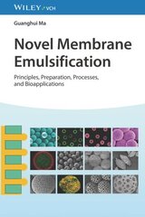 Novel Membrane Emulsification: Principles, Preparation, Processes, and Bioapplications цена и информация | Книги по социальным наукам | kaup24.ee