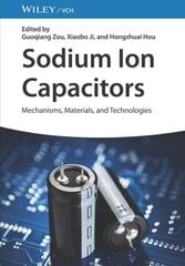 Sodium-Ion Capacitors: Mechanisms, Materials, and Technologies hind ja info | Ühiskonnateemalised raamatud | kaup24.ee