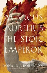 Marcus Aurelius: The Stoic Emperor цена и информация | Биографии, автобиогафии, мемуары | kaup24.ee