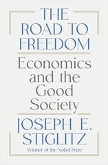 Road to Freedom: Economics and the Good Society цена и информация | Книги по экономике | kaup24.ee