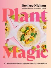 Plant Magic: A Celebration of Plant-Based Cooking for Everyone цена и информация | Книги рецептов | kaup24.ee