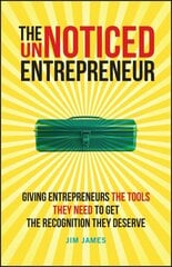 UnNoticed Entrepreneur, Book 2: Giving Entrepreneurs the Tools They Need to Get the Recognition They Deserve 2nd edition цена и информация | Книги по экономике | kaup24.ee