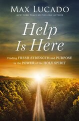 Help is Here: Finding Fresh Strength and Purpose in the Power of the Holy Spirit цена и информация | Духовная литература | kaup24.ee