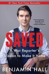 Saved: A War Reporter's Mission to Make It Home hind ja info | Elulooraamatud, biograafiad, memuaarid | kaup24.ee