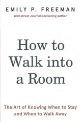 How to Walk into a Room: The Art of Knowing When to Stay and When to Walk Away цена и информация | Биографии, автобиогафии, мемуары | kaup24.ee