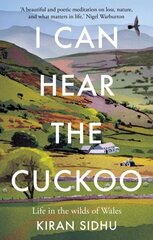 I Can Hear the Cuckoo: Life in the Wilds of Wales цена и информация | Книги о питании и здоровом образе жизни | kaup24.ee