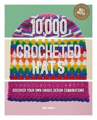 10,000 Crocheted Hats: Discover Your Own Unique Design Combinations цена и информация | Книги о питании и здоровом образе жизни | kaup24.ee