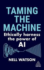 Taming the Machine: Ethically Harness the Power of AI цена и информация | Книги по экономике | kaup24.ee