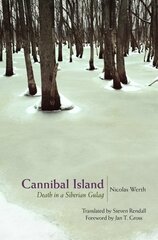 Cannibal Island: Death in a Siberian Gulag цена и информация | Исторические книги | kaup24.ee