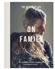 On Family: the joys and challenges of family life; a photographic project hind ja info | Eneseabiraamatud | kaup24.ee