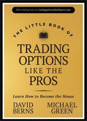 Little Book of Trading Options Like the Pros: Learn How to Become the House цена и информация | Книги по экономике | kaup24.ee