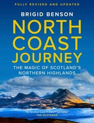 North Coast Journey: The Magic of Scotland's Northern Highlands - As seen on Jeremy Clarkson's 'Grand Tour' Fully Revised and Updated Edition цена и информация | Путеводители, путешествия | kaup24.ee