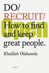 Do Recruit: How to find and keep great people. цена и информация | Книги по экономике | kaup24.ee