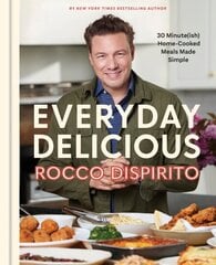 Everyday Delicious: 30 Minute(ish) Home-Cooked Meals Made Simple: A Cookbook цена и информация | Книги рецептов | kaup24.ee