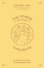 Power of Your Thoughts: A Guided Journal for Self-Empowerment цена и информация | Биографии, автобиогафии, мемуары | kaup24.ee