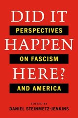 Did It Happen Here?: Perspectives on Fascism and America цена и информация | Книги по социальным наукам | kaup24.ee