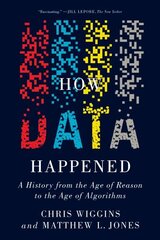 How Data Happened: A History from the Age of Reason to the Age of Algorithms цена и информация | Книги по социальным наукам | kaup24.ee