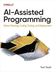 AI-Assisted Programming: Better Planning, Coding, Testing, and Deployment цена и информация | Книги по экономике | kaup24.ee