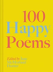 100 Happy Poems: To raise your spirits every day, Volume 1 цена и информация | Поэзия | kaup24.ee