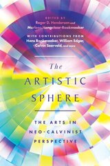 Artistic Sphere: The Arts in Neo-Calvinist Perspective цена и информация | Духовная литература | kaup24.ee