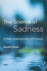 Science of Sadness: A New Understanding of Emotion hind ja info | Ühiskonnateemalised raamatud | kaup24.ee