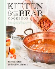 Kitten and the Bear Cookbook: Recipes for Small Batch Preserves, Scones, and Sweets from the Beloved Shop цена и информация | Книги рецептов | kaup24.ee