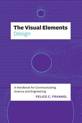 Visual ElementsDesign: A Handbook for Communicating Science and Engineering hind ja info | Kunstiraamatud | kaup24.ee