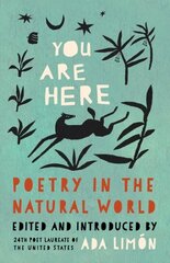 You Are Here: Poetry in the Natural World hind ja info | Luule | kaup24.ee