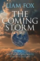 Coming Storm: Why water will write the 21st Century цена и информация | Книги по социальным наукам | kaup24.ee