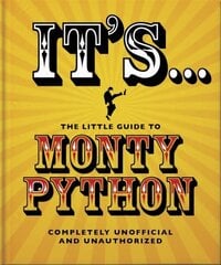 It's... The Little Guide to Monty Python: ...And Now For Something Completely Different цена и информация | Книги об искусстве | kaup24.ee