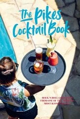 Pikes Cocktail Book: Rock 'n' Roll Cocktails from One of the World's Most Iconic Hotels hind ja info | Retseptiraamatud  | kaup24.ee