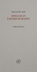 Songs of an Eastern Humanist hind ja info | Luule | kaup24.ee