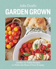 Garden Grown: Garden-to-Table Recipes to Make the Most of Your Bounty: A Cookbook цена и информация | Книги рецептов | kaup24.ee