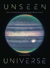 Unseen Universe: New Secrets of the Cosmos Revealed by the James Webb Space Telescope hind ja info | Tervislik eluviis ja toitumine | kaup24.ee