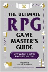 Ultimate RPG Game Master's Guide: Advice and Tools to Help You Run Your Best Game Ever! hind ja info | Tervislik eluviis ja toitumine | kaup24.ee