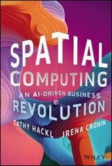 Spatial Computing: An AI-Driven Business Revolution hind ja info | Majandusalased raamatud | kaup24.ee