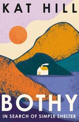 Bothy: In Search of Simple Shelter hind ja info | Tervislik eluviis ja toitumine | kaup24.ee