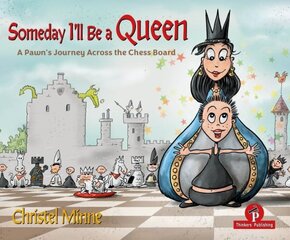 Someday I'll Be a Queen: Help! My preschooler wants to learn chess...and I have no idea where to start New edition цена и информация | Книги о питании и здоровом образе жизни | kaup24.ee