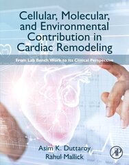 Cellular, Molecular, and Environmental Contribution in Cardiac Remodeling: From Lab Bench Work to its Clinical Perspective цена и информация | Книги по экономике | kaup24.ee