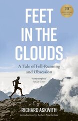 Feet in the Clouds: 20th Anniversary Edition - A Tale of Fell-Running and Obsession цена и информация | Книги о питании и здоровом образе жизни | kaup24.ee