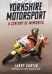 Yorkshire Motorsport: A Century of Memories hind ja info | Tervislik eluviis ja toitumine | kaup24.ee